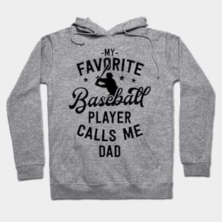 Baseball Dad Gift My Favorite Baseball Player Calls Me Dad Hoodie